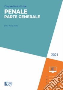 Compendio di diritto penale. Parte generale 2021 libro di Triolo Dario Primo