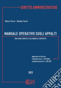 Manuale operativo sugli appalti. Una guida completa, dal bando al contratto libro di Terrei Marco; Terrei Rosalia