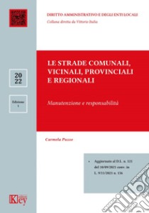 Le strade comunali, vicinali, provinciali e regionali manutenzione e responsabilità libro di Puzzo Carmela
