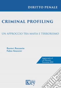 Criminal profiling. Un approccio tra mafia e terrorismo libro di Razzante Ranieri; Giannini Fabio