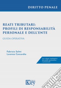 Reati tributari: profili di responsabilità personale e dell'ente libro di Salmi Fabrizio; Concordia Lorenza