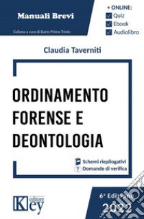 Ordinamento forense e deontologia 2022. Con Contenuto digitale per download e accesso on line libro di Taverniti Claudia