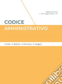 Codice amministrativo libro di Italia Vittorio; Bottino Gabriele; D'Ancona Stefano; Ruggeri G. (cur.)