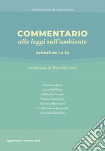 Commentario alle leggi sull'ambiente. Articoli da 1 a 52 libro di Cicchetti Anna; Dell'Osta Luca; Gratani Adabella; Guarnieri E. (cur.); Matteucci C. (cur.); Sereni Lucarelli C. (cur.)