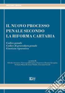 Il nuovo processo penale secondo la riforma Cartabia. Codice penale. Codice di procedura penale. Giustizia riparativa libro di Belcastro V. (cur.); Iacopino F. D. (cur.); Mantelli S. (cur.)