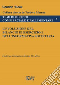 L'evoluzione del bilancio di esercizio e dell'informativa societaria libro di De Silvo Federico Domenico Enrico