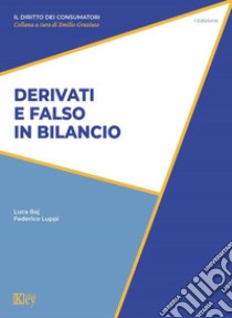 Derivati e falso in bilancio libro di Baj Luca; Luppi Federico