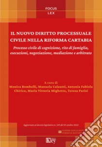 Il nuovo diritto processuale civile nella riforma Cartabia. Processo civile di cognizione, rito di famiglia, esecuzioni, negoziazione, mediazione e arbitrato libro di Mighetto M. V. (cur.); Parisi T. (cur.); Bombelli M. (cur.)