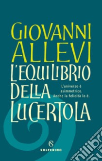 L'equilibrio della lucertola libro di Allevi Giovanni