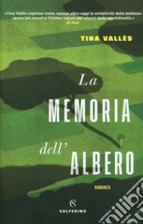 La memoria dell'albero libro di Vallès Tina