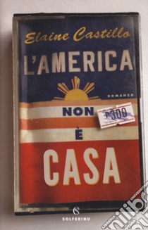 L'America non è casa libro di Castillo Elaine