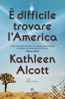 È difficile trovare l'America libro di Alcott Kathleen