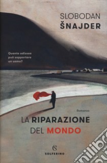 La riparazione del mondo libro di Snajder Slobodan