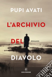 L'archivio del diavolo libro di Avati Pupi