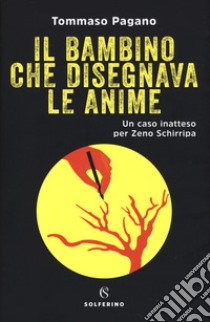 Il bambino che disegnava le anime libro di Pagano Tommaso