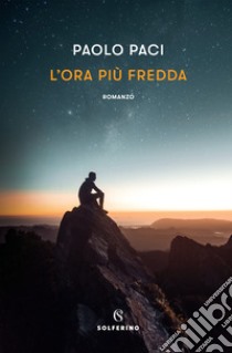 L'ora più fredda libro di Paci Paolo