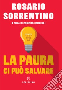 La paura ci può salvare libro di Sorrentino Rosario; Borrelli C. (cur.)