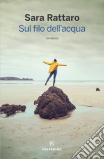 Sul filo dell'acqua libro di Rattaro Sara