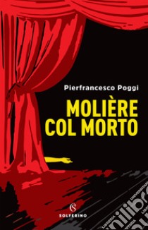 Moliere col morto libro di Poggi Pierfrancesco