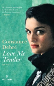 Love me tender libro di Debré Constance