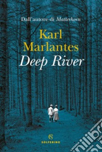 Deep river libro di Marlantes Karl