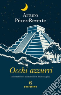 Occhi azzurri libro di Pérez-Reverte Arturo