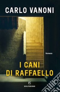 I cani di Raffaello libro di Vanoni Carlo