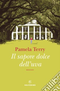 Il sapore dolce dell'uva libro di Terry Pamela