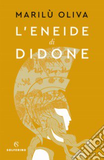 L'Eneide di Didone libro di Oliva Marilù