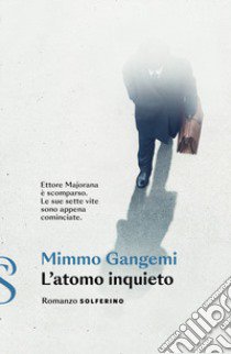 L'atomo inquieto libro di Gangemi Mimmo