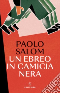 Un ebreo in camicia nera libro di Salom Paolo