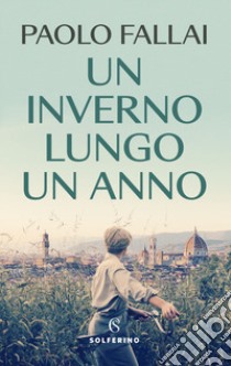 Un inverno lungo un anno libro di Fallai Paolo