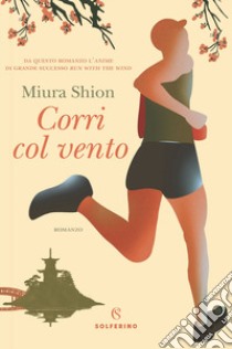 Corri col vento libro di Miura Shion