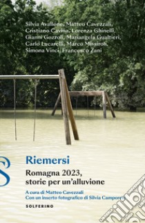 Riemersi. Romagna 2023, storie per un'alluvione libro di Cavezzali M. (cur.)