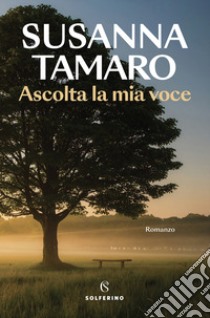 Ascolta la mia voce libro di Tamaro Susanna