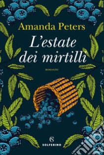 L'estate dei mirtilli libro di Peters Amanda