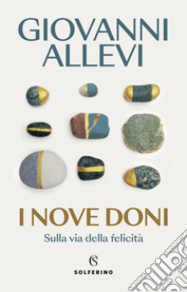 I nove doni. Sulla via della felicità libro di Allevi Giovanni