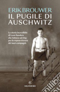 Il pugile di Auschwitz libro di Brouwer Erik