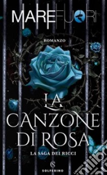 La canzone di Rosa libro di Marefuori