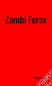 Zombi Ferox libro di Galli Piero