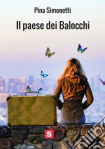 Il paese dei balocchi libro di Simonetti Pina