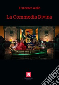 La commedia divina libro di Aiello Francesco