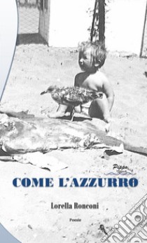 Come l'azzurro. Pippo libro di Ronconi Lorella