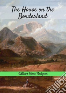 The house on the borderland libro di Hodgson William Hope