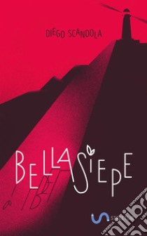 Bellasiepe libro di Scandola Diego