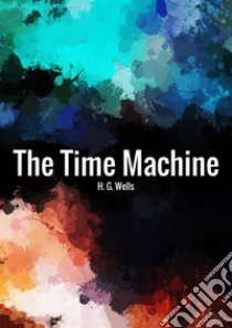 The time machine libro di Wells Herbert George