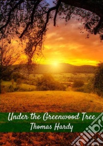 Under the Greenwood tree libro di Hardy Thomas