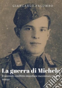 La guerra di Michele libro di Palumbo Giancarlo