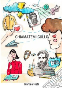 Chiamatemi Gullo libro di Testa Martina