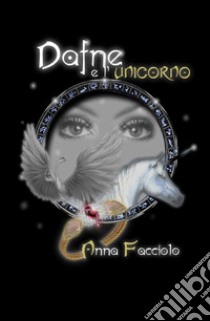 Dafne e l'unicorno libro di Facciolo Anna